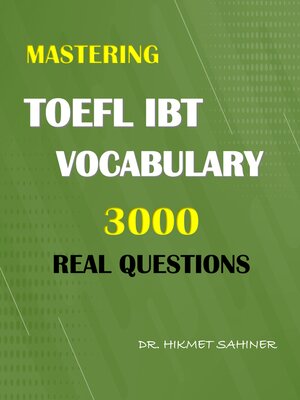 cover image of MASTERING TOEFL IBT VOCABULARY 3000 REAL QUESTIONS